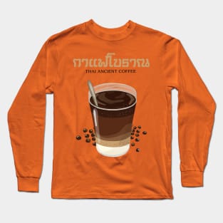 Thai Ancient Coffee Long Sleeve T-Shirt